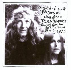 Daevid Allen : Live @ the Roundhouse (London) With the Soft Machine Family 1971